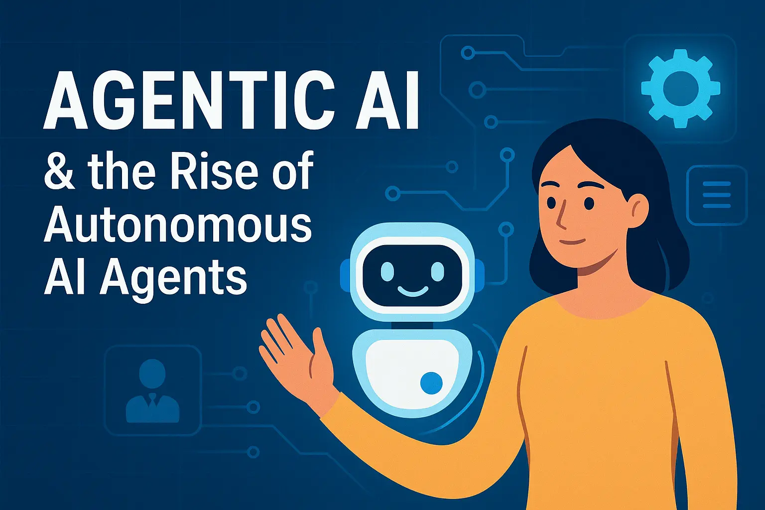 Agentic AI & the Rise of Autonomous AI Agents